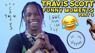 TRAVIS SCOTT FUNNY MOMENTS [PART 3]