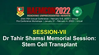 #HAEMCON2022 | Session VII: Dr Tahir Shamsi Memorial Session: Stem Cell Transplant