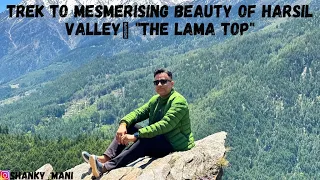 Episode:03 Trek to Mesmerising beauty of Harsil Valley🏔️ "The Lama Top" #xuv700 #mahindra #travel