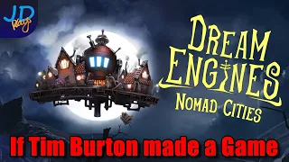 Dream Engines Nomad Cities | If Tim Burton made a game | First look and Impressions