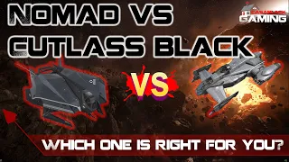 Nomad vs Cutlass Black Ship Fighter Comparison and Review