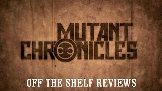 Mutant Chronicles Review - Off The Shelf Reviews