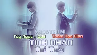 [Nguyên Thiên Shortfilm] FMV Tình Nhân Thế Thân (Ngọc Hiên 002)