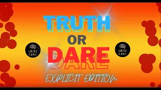 TRUTH OR DARE MADNESS || EXPLICIT EDITION😈🔥✔️