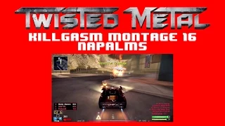 Twisted Metal - Killgasm Montage (#16): Napalms