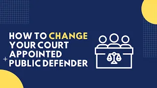 How To Change Your Court Appointed Public Defender