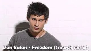 Dan Balan - Freedom (Smerch remix) (audio)