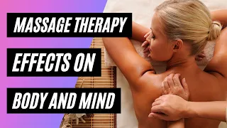 The Effects and Benefits of Massage for The Body and Mind