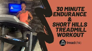 30 Minute Endurance & Short Hills Treadmill Workout