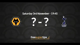 Wolves vs Tottenham Predictions, Betting Tips and Match Preview Premier League