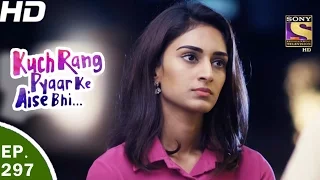 Kuch Rang Pyar Ke Aise Bhi - कुछ रंग प्यार के ऐसे भी - Ep 297 - 19th Apr, 2017