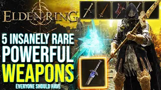 5 of the Most Rare POWERFUL Weapons You Didn't Know About in Elden Ring | 5 Best Secret Weapons