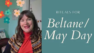 How To Celebrate Beltane/May Day // Ideas for Rituals for Beltane 2021