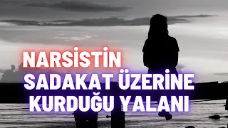 Narsistin Sadakat Üzerine Kurduğu Yalanı