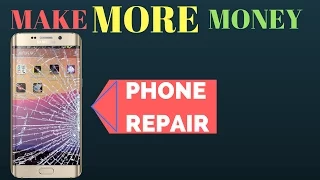 How To Make Money Repairing Phones | Get Fixed