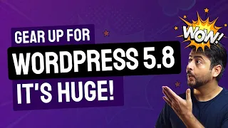 WordPress 5.8 - FSE, Query Loop, Theme Editing - Exciting New Features @WordPress