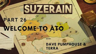 Lets Play: Suzerain, Part 26 - Welcome to ATO (ft Terra)