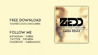 Zedd - I Want You To Know Ft. Selena Gomez (G4BBA Remix)