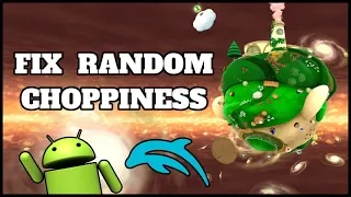 Max FPS but Random Choppiness Fix for Dolphin Emulator Android