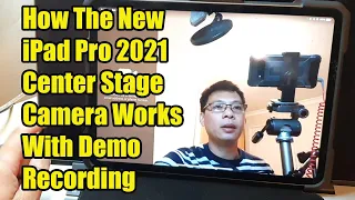 How The New iPad Pro 2021 Center Stage Camera Works With Demo Recording