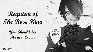 Requiem Of The Rose King [MMV | MSMV] - You Should See Me In a Crown