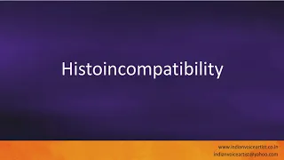 Pronunciation of the word(s) "Histoincompatibility".