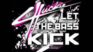 Chuckie - Let The Bass Kick