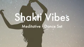 Shakti Vibes - Meditative & Ecstatic Dance Set