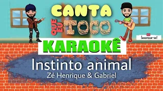 Instinto animal - Zé Henrique e Gabriel (Canta que eu toco) KARAOKÊ Violão Playback Acústico