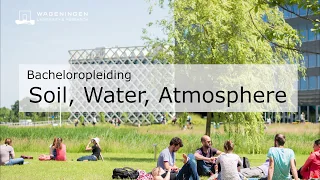 Watch all about Soil, Water, Atmosphere – Bachelor Online Open Dag WUR