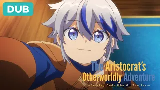 Cain Saves His Tutors | DUB | The Aristocrat’s Otherworldly Adventure: Serving Gods Who Go Too Far