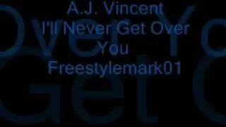 A J Vincent I'll Never Get Over You