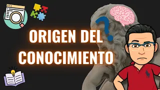 EL ORIGEN DEL CONOCIMIENTO