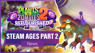 PvZ 2 Reflourished: STEAM AGES PART 2, CLOCKWORK ZOMBIES & MORE | PvZ2 Reflourished Upcoming Content