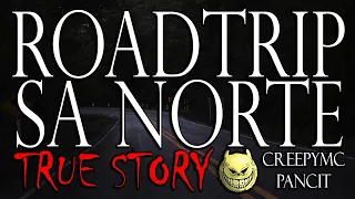 ROADTRIP SA NORTE AT ANG BARYO SA BUNDOK - TRUE STORY