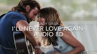 I’ll never love again-Lady Gaga Audio 8D