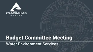 Water Environment Services - 2024 Budget Committee Meetings