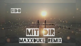 Sido - Mit Dir (MaxxDuke Remix)