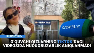 Oʻquvchi qizlarning TikTok`dagi videosida huquqbuzarlik aniqlanmadi. «Gazeta.uz» surishtiruvi