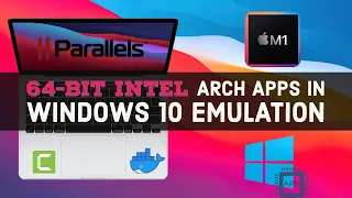 Apple M1 - Running 64-bit Applications on Windows 10 ARM OS using Windows Emulation