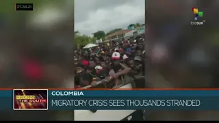 Colombia: Migration crisis rises with 10,000 stranded migrants