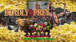 (Ep. 85): Deadly Prey - Movie Commentary: April 2017