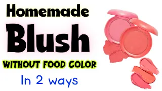 How To Make Blush Without Food Color | DIY Homemade Blush Without Food Color