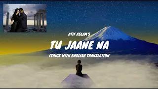 Tu Jaane Na Song Lyrics (English Translated) | Ranbir Kapoor, Katrina K | Atif Aslam | Pritam