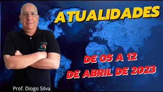 Atualidades para Concursos - SEMANA DE 5 A 12 DE ABRIL DE 2023 - Prof. Diogo Silva