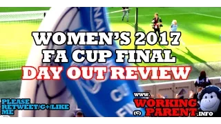 Women's FA Cup Final 2017 - Day Out Review