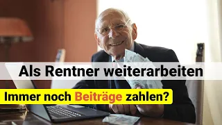 Neben der Rente arbeiten - Noch Sozialversicherungsbeiträge zahlen? (u.a. Arbeitslosenversicherung)