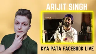 Kya Pata Live | Arijit Singh | Facebook Concert | Reaction