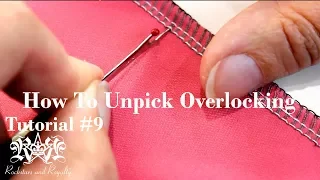 How To Unpick Overlocker / Serger Stitches | Rockstars and Royalty Tutorial #9