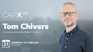 CapX Live with Tom Chivers